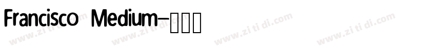 Francisco Medium字体转换